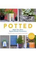 Potted: Make Your Own Stylish Garden Containers