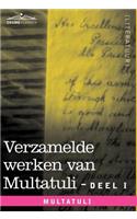 Verzamelde Werken Van Multatuli (in 10 Delen) - Deel I - Max Havelaar of de Koffieveilingen Der Nederlandsche Handelmaatschappy En Studien Over Multat