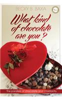 What Kind of Chocolate Are You