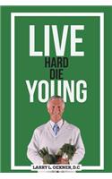 Live Hard Die Young