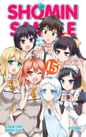 Shomin Sample: I Was Abducted by an Elite All-Girls School as a Sample Commoner Vol. 15