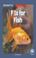 F Is for Fish: (Alphabet Fun)