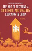 Art of Becoming a Successful & Wealthy Educator in China for Expats