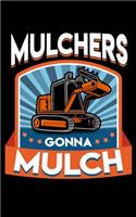 Mulchers Gonna Mulch: Funny Mulchers Gonna Mulch Gardening Love Plants 2020 Pocket Sized Weekly Planner & Gratitude Journal (53 Pages, 5" x 8") - Blank Sections For Notes