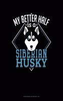 My Better Half Is A Siberian Husky: Storyboard Notebook 1.85:1(1326 Storyboard Notebook 1.85:1)