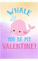 Whale You Be My Valentine