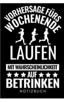 Vorhersage Fürs Wochenende Laufen Mit Wahrscheinlichkeit Auf Betrinken Notizbuch