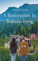 Resurrection In Bonners Ferry