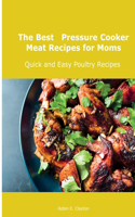 The Best Pressure Cooker Meat Recipes for Moms