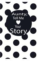 aunty, tell me your story: A guided journal to tell me your memories, keepsake questions.This is a great gift to mom, grandma, nana, aunt and auntie from family members, grand