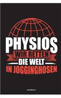 Physios Wir retten die Welt in Jogginghosen Notizbuch: Für Physiotherapeuten - Notizbuch Tagebuch ... - Notiz Buch Geschenk Journal Physio Notebook