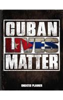 Cuban Lives Matter Undated Planner