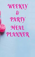 Weekly Meal & Party Planner 52 weeks with shopping list and party planner 188 pages 8 x 10 in