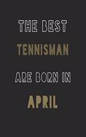 The Best tennisman are Born in April journal