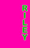Riley: A 6x9 Lined Journal (Riley in green letters on a hot pink cover)