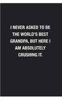 I Never Asked To Be The World's Best Grandpa