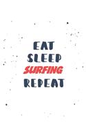 Eat Sleep surfing Repeat