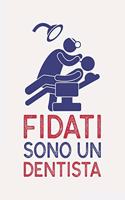 Fidati sono un DENTISTA