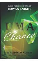 Uma Chance: 20 Histórias Curtas, Imprevisíveis e Com Uma Lição Moral