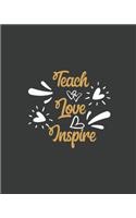 Teach Love Inspire