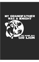 My grandfather was a knight sir lion