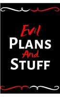 Evil Plans And Stuff: Funny Office Notebook/Journal For Women/Men/Boss/Coworkers/Colleagues/Students/Friends/Office