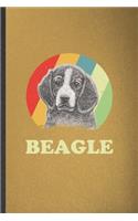 Beagle: Funny Blank Lined Notebook/ Journal For Beagle, Dog Mom Owner Vet, Inspirational Saying Unique Special Birthday Gift Idea Classic 6x9 110 Pages