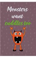 Monsters Want Cuddles Too