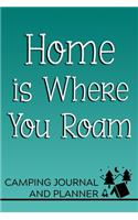 Home is Where You Roam Camping Journal and Planner