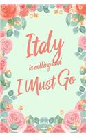 Italy Is Calling And I Must Go