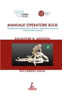 Manuale Operatore BLSD: Rianimazione cardiopolmonare di base e defibrillazione precoce Adulto Bambino Lattante(2 Salvatore Roberto Messina Assoformatori Sns Sicurezza E Formazione)