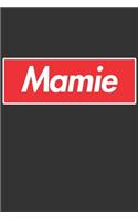 Mamie: Mamie Planner Calendar Notebook Journal, Personal Named Firstname Or Surname For Someone Called Mamie For Christmas Or Birthdays This Makes The Perf