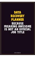 Data Recovery Planner, Because Freaking Awesome Is Not An Official Job Title