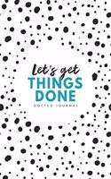 Let's Get Things Done Dotted Journal: 6x9 inches bullet planner to write in, 120 pages, notebook, diary and logbook, soft black and blue cover