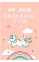 School Librarians Are Magical Like Unicorns Only Better: 6x9" Dot Bullet Notebook/Journal Funny Gift Idea