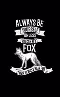 Always be yourself Fox: 6x9 FOX - blank with numbers paper - notebook - notes
