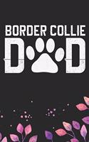 Border Collie Dad: Cool Border Collie Dog Journal Notebook - Border Collie Puppy Lover Gifts - Funny Border Collie Dog Notebook - Border Collie Owner Gifts. 6 x 9 in 1