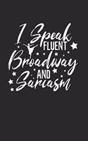 I speak Broadway and Sarcasm Notebook: Notebook / 6x9 Zoll / 120 dotted Pages