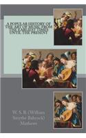 A Popular History of the Art of Music From the Earliest Times Until the Present