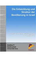 Die Entwicklung Und Struktur Der Bev?lkerung in Israel: Unter Besonderer Ber?cksichtigung Der Immigration
