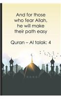 And for those who fear Allah, he will make their path easy ? Quran ? Al talak 4