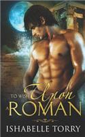 To Wish Upon a Roman: A Paranormal Time Travel Romance(1 To Wish Upon an Ancient)