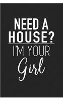 Need a House? I'm Your Girl: A 6x9 Inch Matte Softcover Journal Notebook with 120 Blank Lined Pages and a Property Broker Cover Slogan