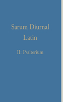 Sarum Diurnal Latin II: Psalterium
