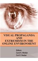 Visual Propaganda and Extremism in the Online Enivironment