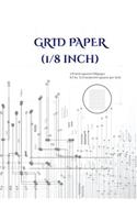 Grid Paper (1/8th inch): An extra-large (8.5 by 11.0 inch) graph GRID book(Grid Paper (1/8th Inch))