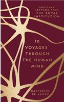 10 Voyages Through the Human Mind: Christmas Lectures from the Royal Institution