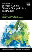 Handbook on European Union Climate Change Policy and Politics (Elgar Handbooks in Energy, the Environment and Climate Change)
