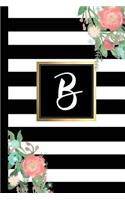 B: Black and White Stripes & Flowers, Floral Personal Letter B Monogram, Customized Initial Journal, Monogrammed Notebook, Lined 6x9 Inch College Ruled