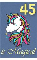 45 Is Magical - Birthday Unicorn Lined Journal